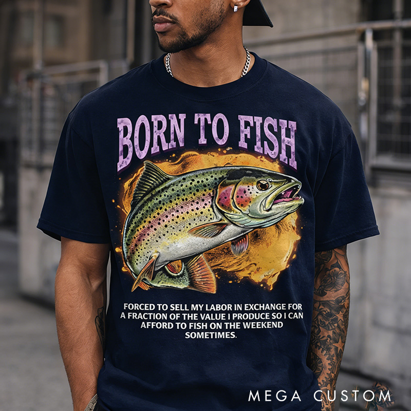 Personalized Born to Fish Satirical T-Shirt Funny Fisherman T-Shirt Outdoor Fishing Lover Gift