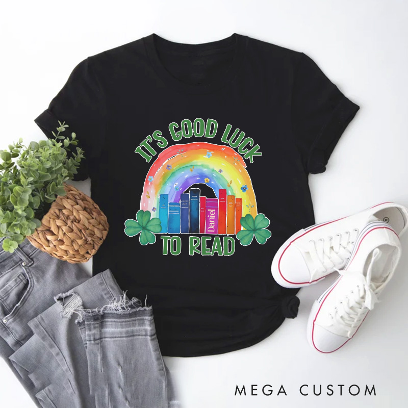 Personalized It's Good Luck to Read Classic T-Shirts St. Patrick's Day Reading Shirt with Name  Lucky Reading Tee for Book Lover Bookworm Girlfriend Wife Women