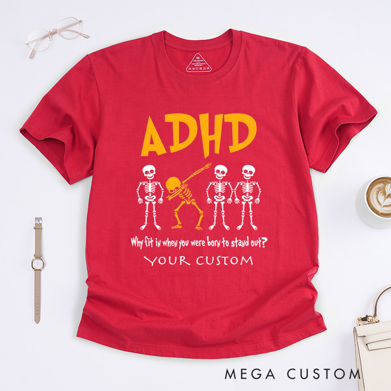 Personalized ADHD Awareness Why Fit In When You Were Born To Stand Out T-Shirt