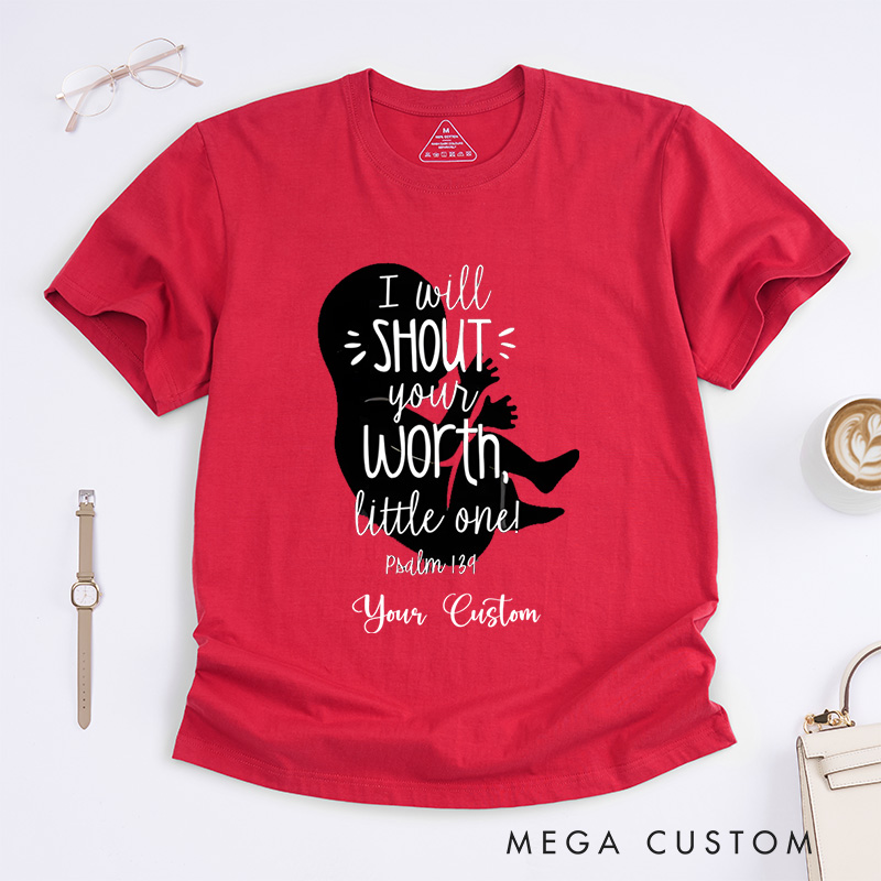 Personalized I Will Shout Your Worth Little One T-Shirt