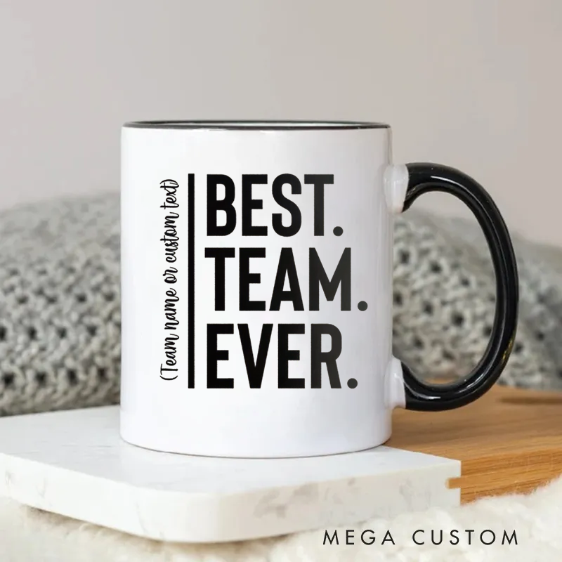 Personalized Modern and Bold Best Team Ever Mug Coffee Mug Gift for Coworkers