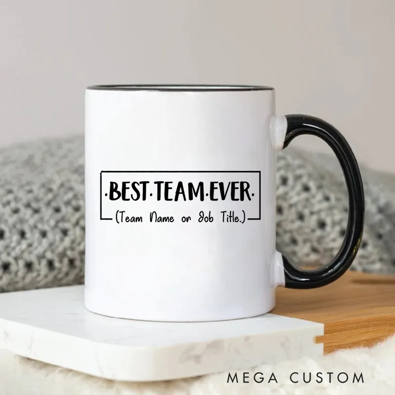 Personalized Simple and Sophisticated Best Team Ever Mug Coffee Mug Gift for Coworkers