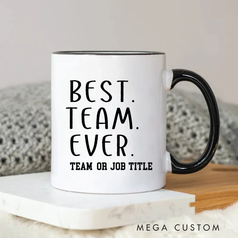 Personalized Minimalist and Stylish Best Team Ever for Team Mug Gift for Coworkers
