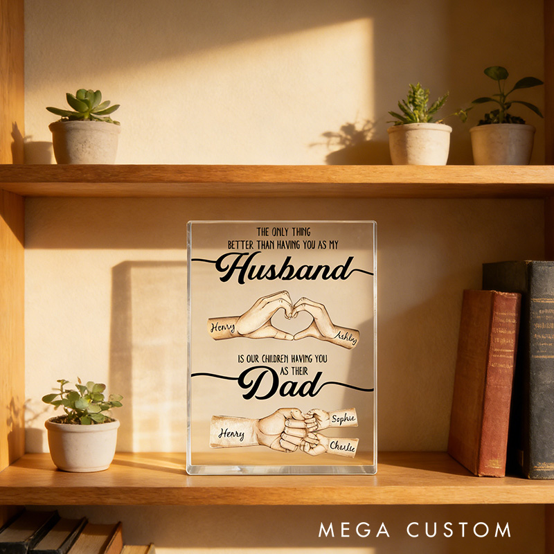 Personalized The Only Thing Better Husband Dad Hands Personalized Acrylic Block Father's Day Gift for Husband Gift for Dad Gift for Husband Papa