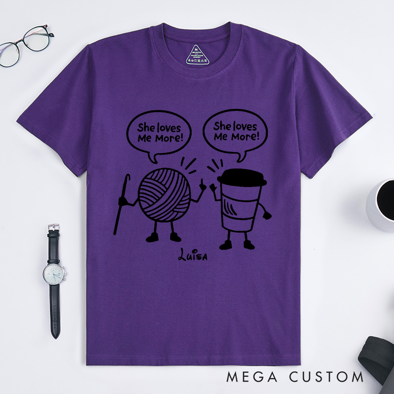 Personalized She Loves Me More Classic T-Shirts Crocheter Gift Funny Knitting Shirt Coffee Lover T-Shirt Crochet Yarn and Coffee T-shirt