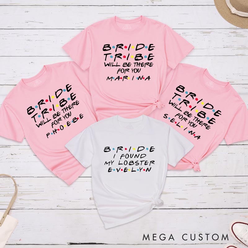 Personalized Bride Found My Lobster Matching T-Shirt Bride Tribe Will Be There for You T-Shirt Bachelorette Party Gift