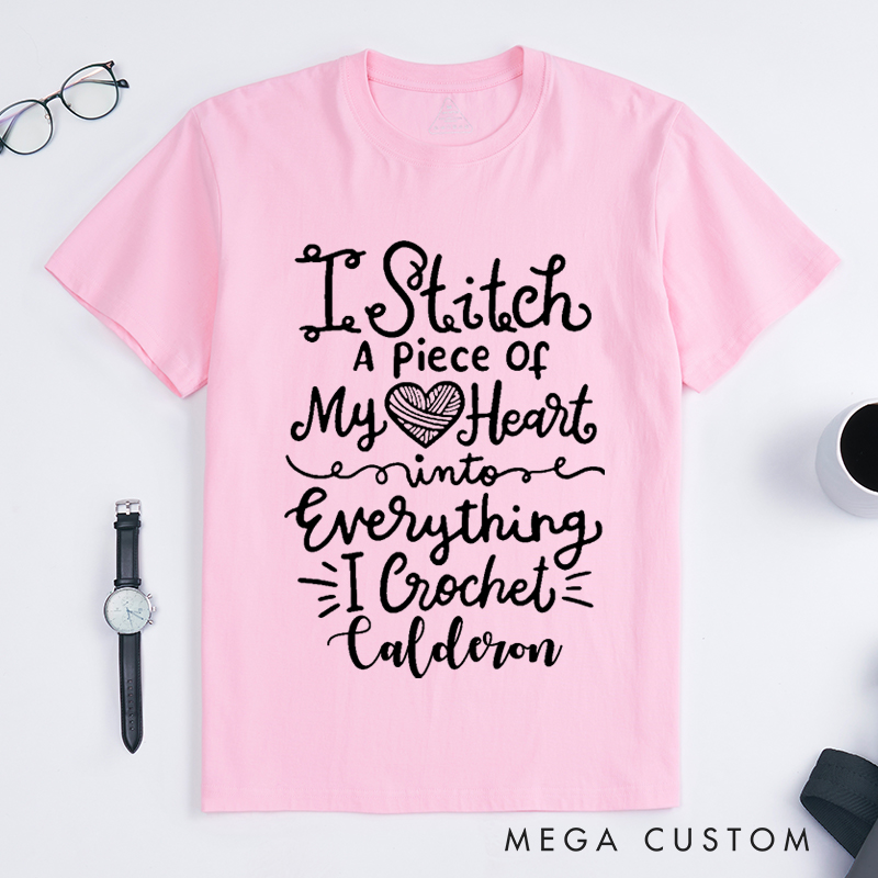 Personalized I Stitch A Piece of My Heart into Everything I Crochet Classic T-Shirts Gift for Knitting Lovers Funny Knitting Shirt