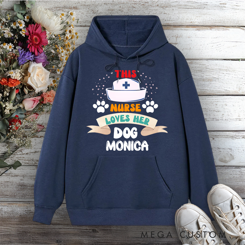 Personalized Hoodies for Nurse This Nurse Loves Her Dog Design Hoodies International Nurse Day Gift