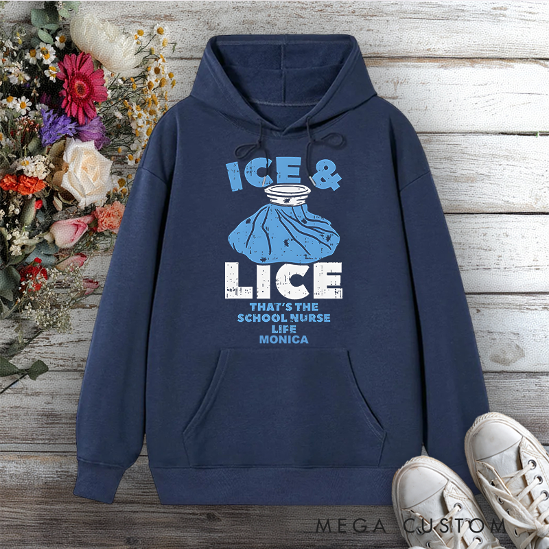 Personalized Hoodies for Nurse Ice & Lice The School Nurse Life Design Hoodies International Nurse Day Gift