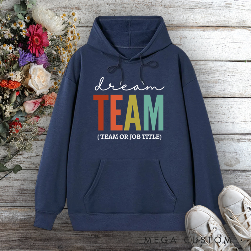 Personalized Hoodies Vintage for Dream Team Team or Job Title Edition Gift for Office Worker
