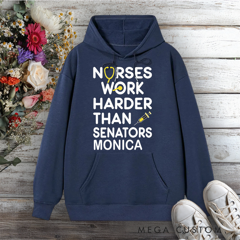 Personalized Hoodies for Nurse Work Harder Than Senators Design Hoodies International Nurse Day Gift