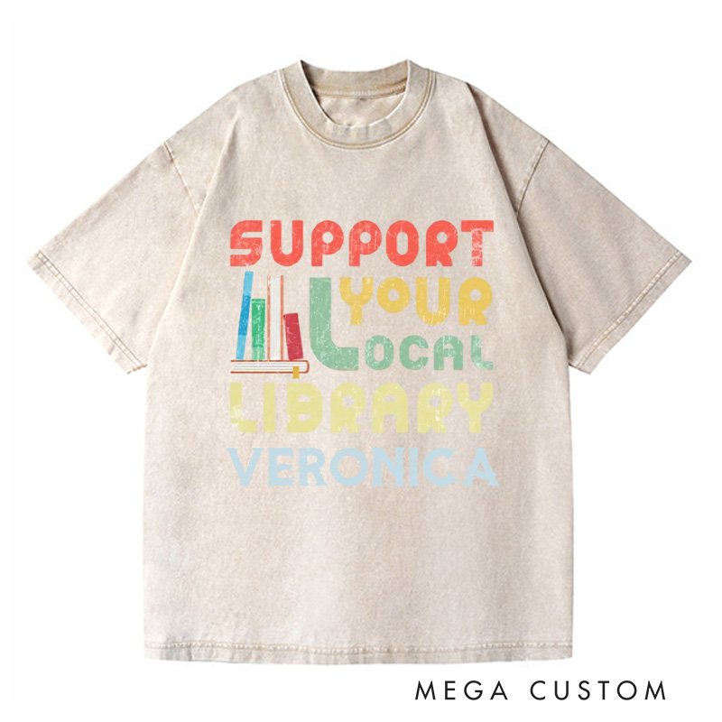 Personalized Support Your Local Library Washed T-Shirts Library Lover Tee Book Enthusiasts Tee Gift for Student