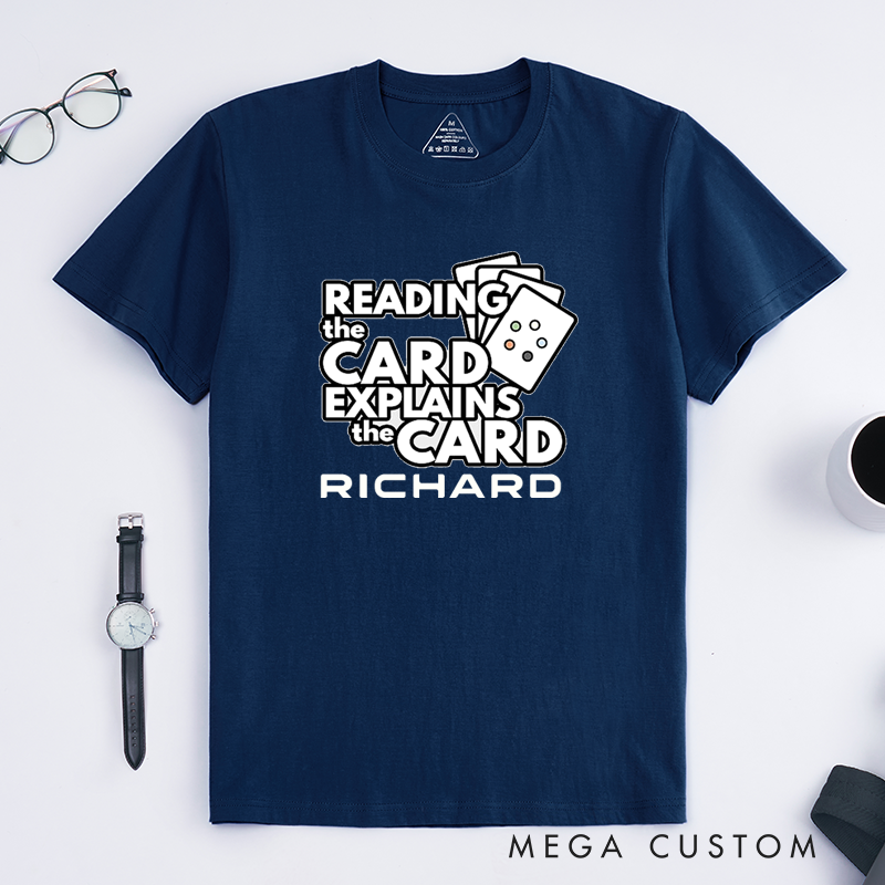 Personalized Reading The Card Explains The Card TShirt Unisex Custom Gift Classic Fit Funny Quote Shirt for Card Game Fans Unique Present
