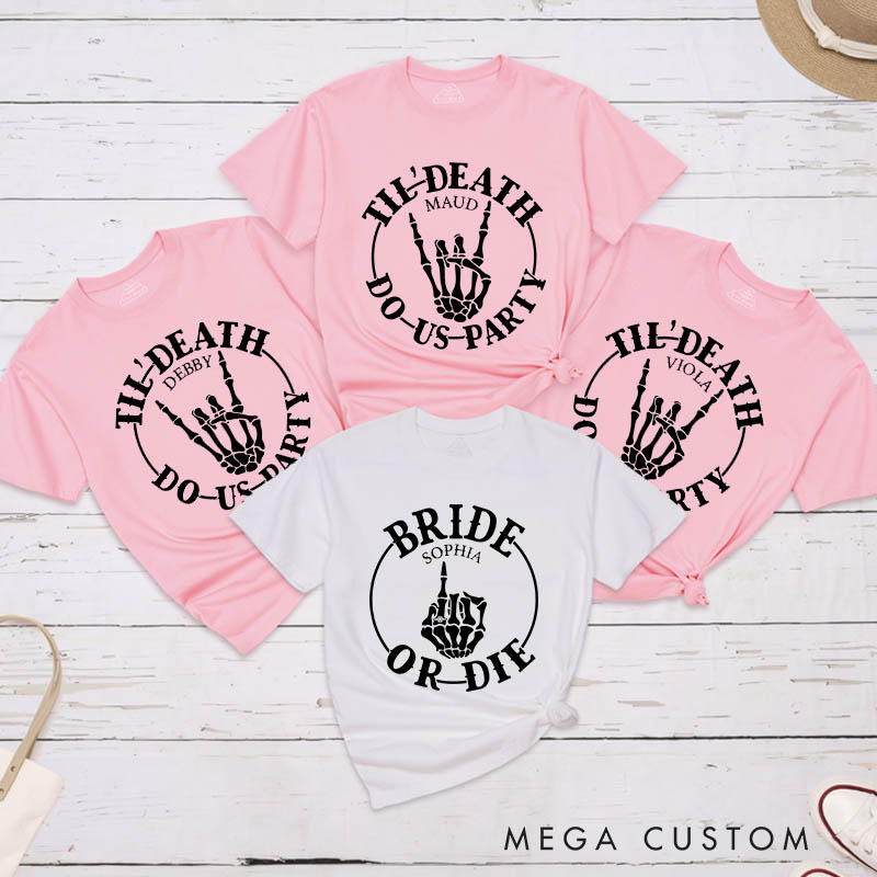 Personalized Bride or Die Skull Matching T-Shirt Bridesmaid Til Death Do Us Party T-Shirt Team Bride T-Shirt Bachelorette Party Gift