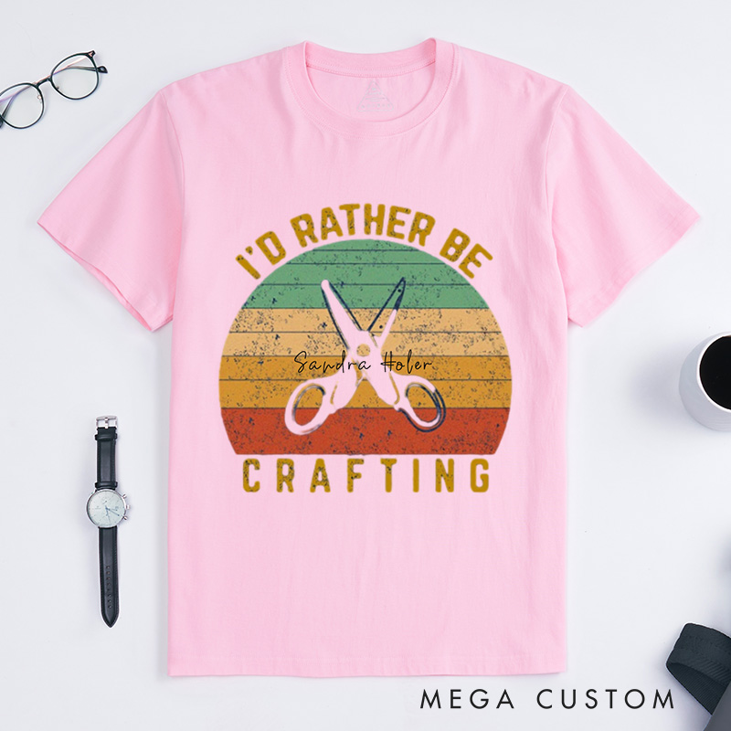 Personalized I'd Rather Be Crafting Unisex Classic T-Shirts Crafting T-Shirt Gift Vintage Retro Crafting Shirt Funny Crafting T-shirt