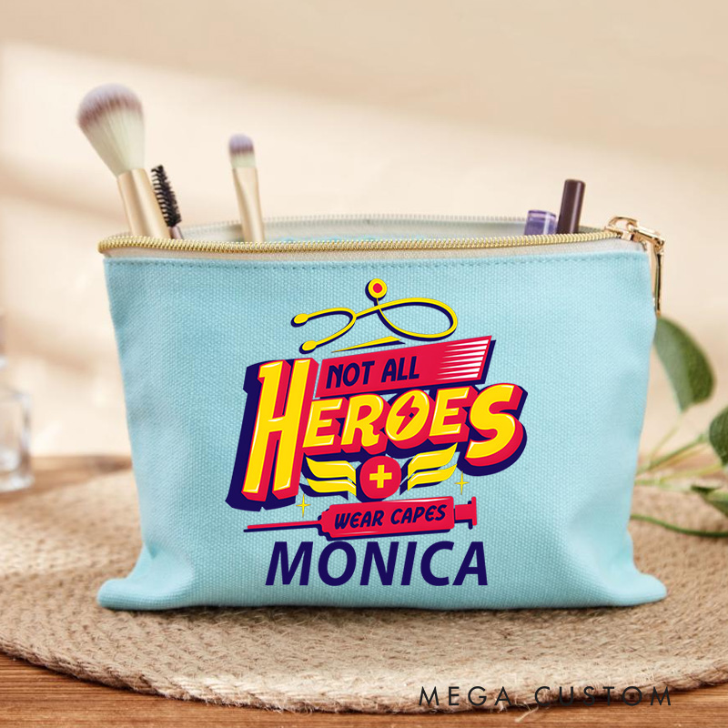 Personalized Makeup Bag for Nurse Not All Heroes Wear Capes Design Fashion Cosmetic Bag Gift