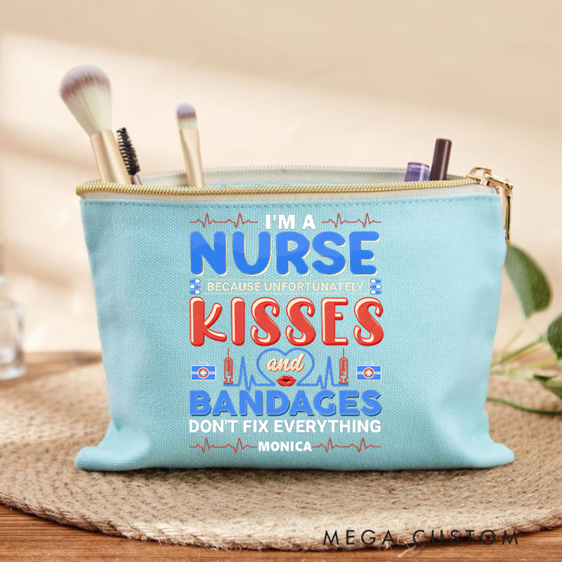 Personalized Makeup Bag for Nurse I'm a Nurse Kisses and Bandages Don't Fix Everything Design Fashion Cosmetic Bag Gift
