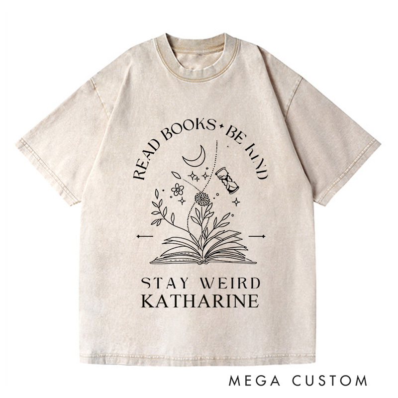 Personalized Read Books Be Kind Stay Weird Washed T-Shirts Book Lover Shirt with Name Bookish Shirt Bookish Gift for Reading Vintage Comfort Shirt