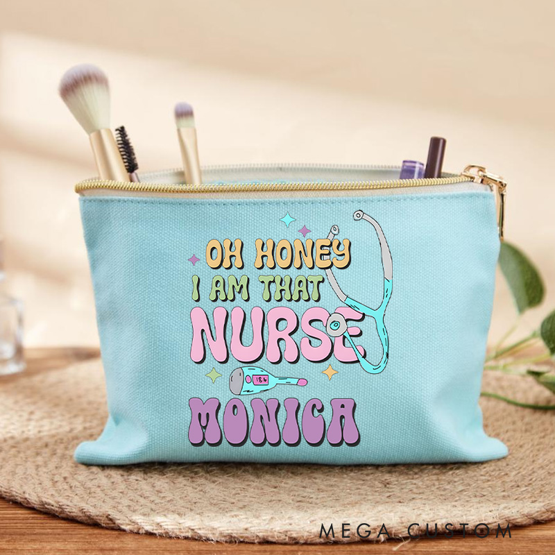 Personalized Makeup Bag for Nurse Oh Honey I Am That Nurse Design Fashion Cosmetic Bag Gift