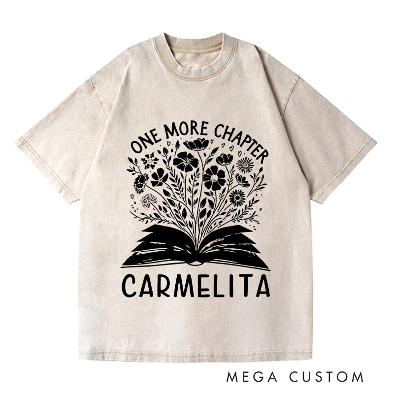 Personalized One More Chapter Washed T-Shirts Book Lover Gift Shirt Reading Shirt Bookworm Shirt Librarian Tee Readers Shirt Bookish Shirt