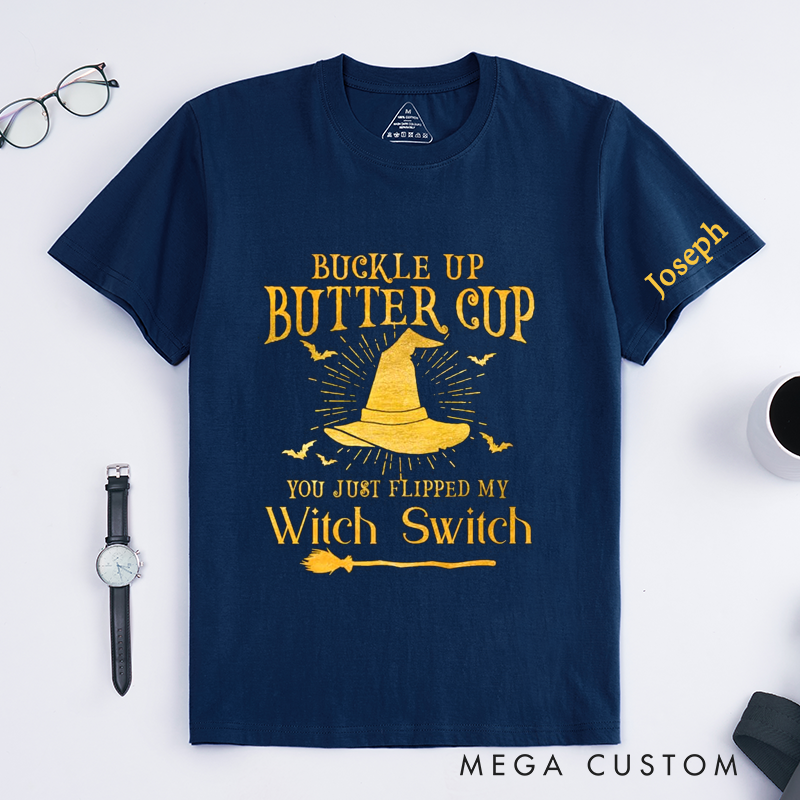 Personalized Witch Hat T-Shirt Classic Unisex Funny Quote Buckle Up Buttercup Witch Switch Custom Name Halloween Gift for Men Women Friends Family