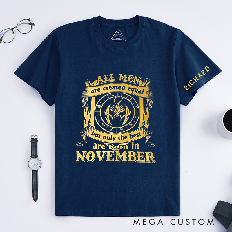 Personalized November Birthday Classic T-Shirts for Men Custom Name All Men Are Created Equal but Only the Best Born in November Unique Gift for Him
