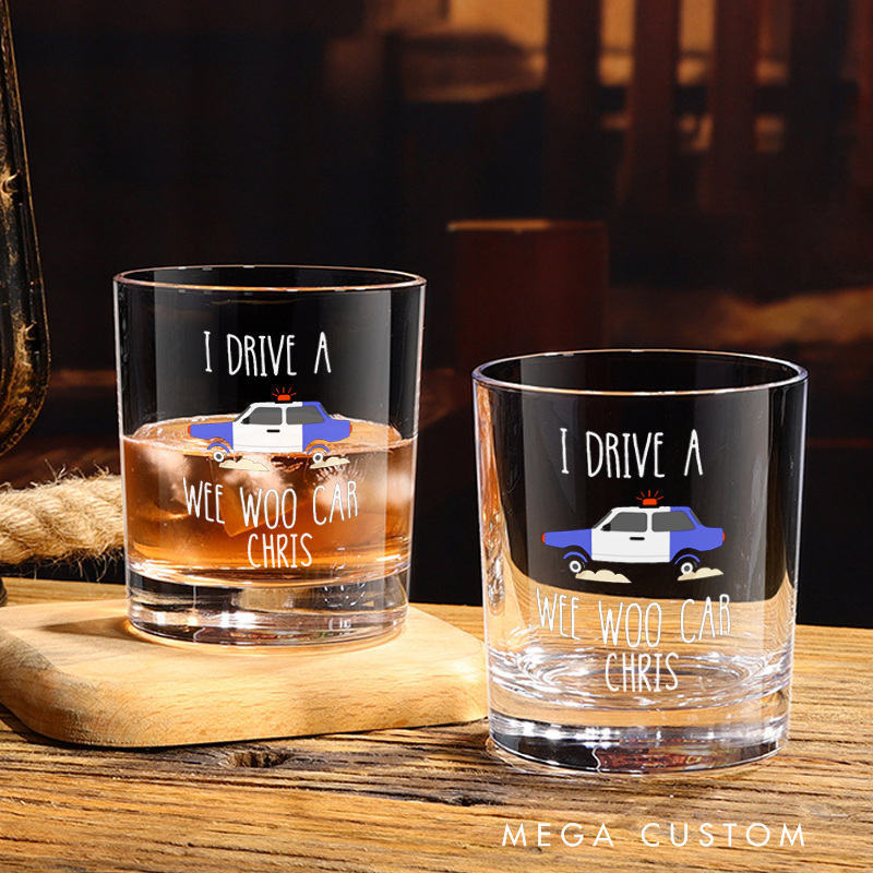 Personalized Policeman Whiskey Glass Funny I Drive a Wee Woo Car Design Gift for Police Officer