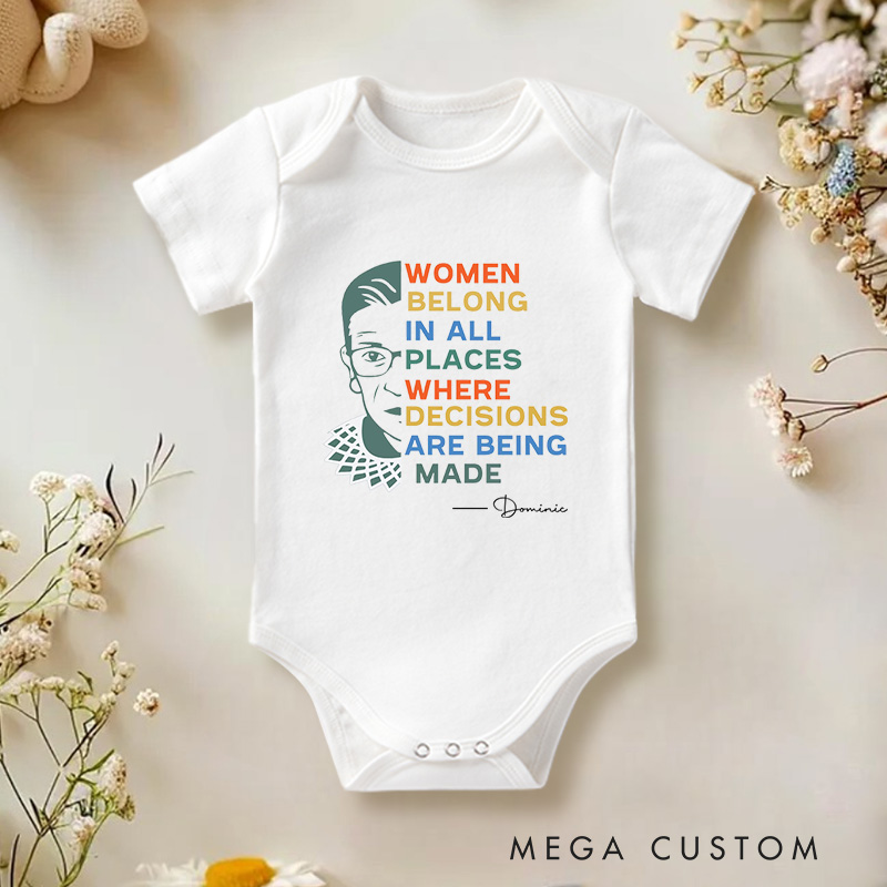 Personalized Women Belong in All Places Where Decisions Are Made Empowering Baby Gift Baby Onesie  