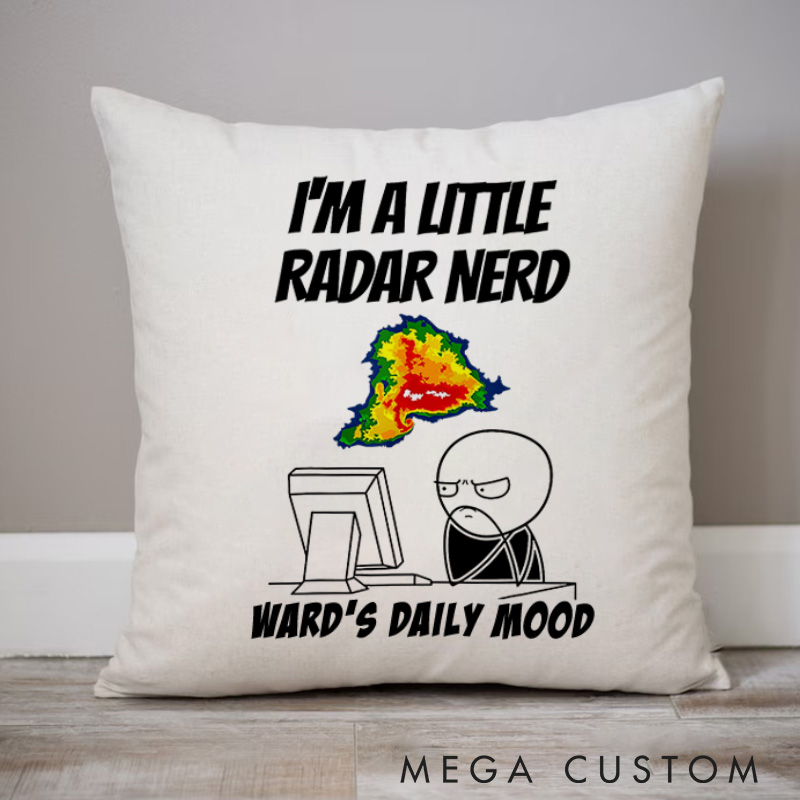 Personalized I'm A Little Radar Nerd Pillows Technology Computer Weather Enthusiasts Pillows Gift for Geek Nerd Lovers