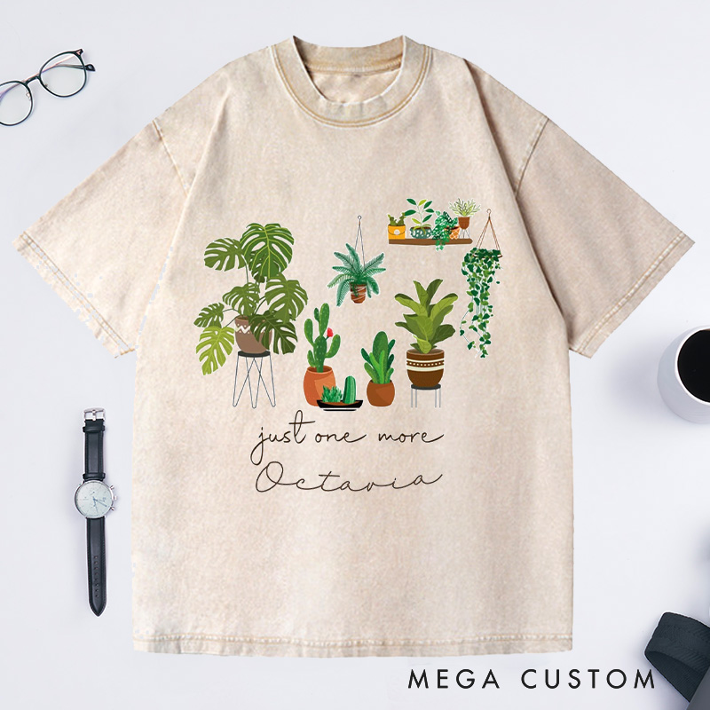 Personalized Just One More Plant Washed T-Shirts Gardening Shirt Crazy Plant Tee Indoor Plant Life Monstera Plant Gift For Garden Lovers