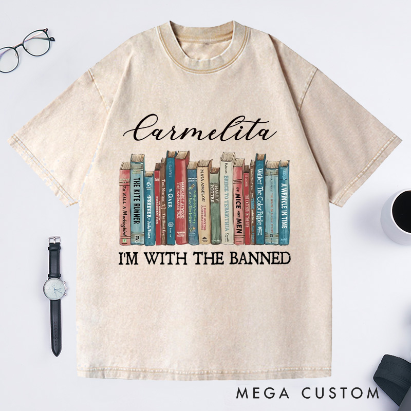 Personalized I'm With The Banned Washed T-Shirts Banned Books Shirt Reading Shirt Librarian Shirt Book Lover Shirt Gift for Reading