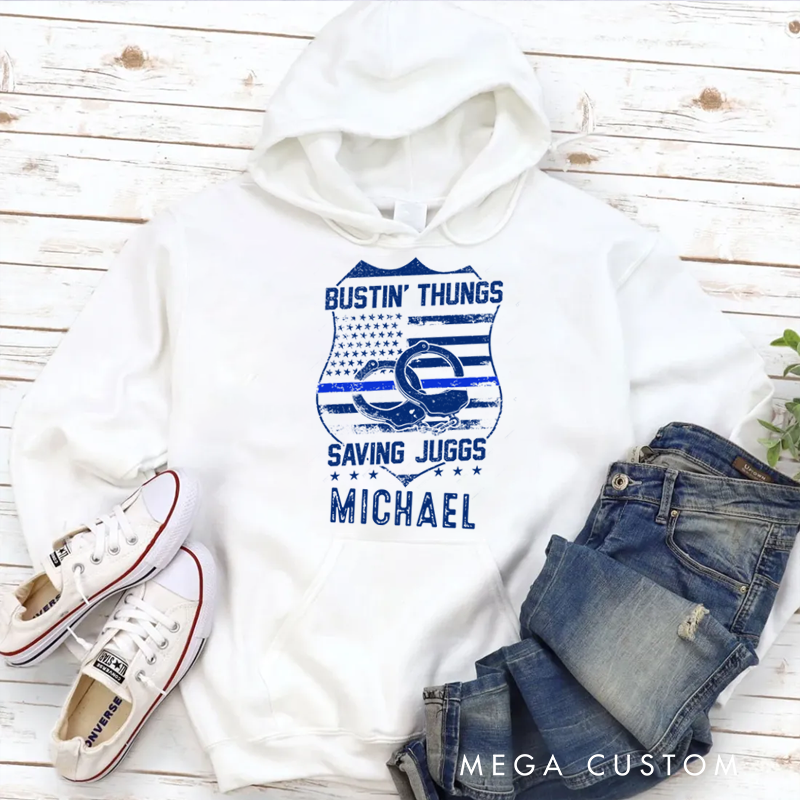 Personalized Hoodies for Policeman Bustin' Thungs Saving Juggs Hoodies Appreciation Gift for Police Officers