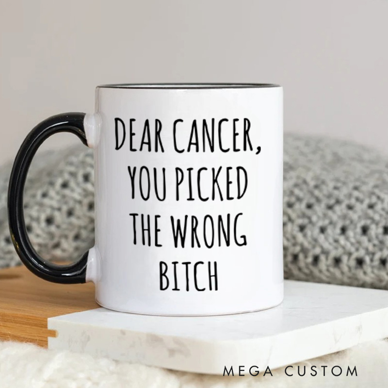 Personalized Dear Cancer You Picked the Wrong B*tch Mug Breast Cancer Patient Gift