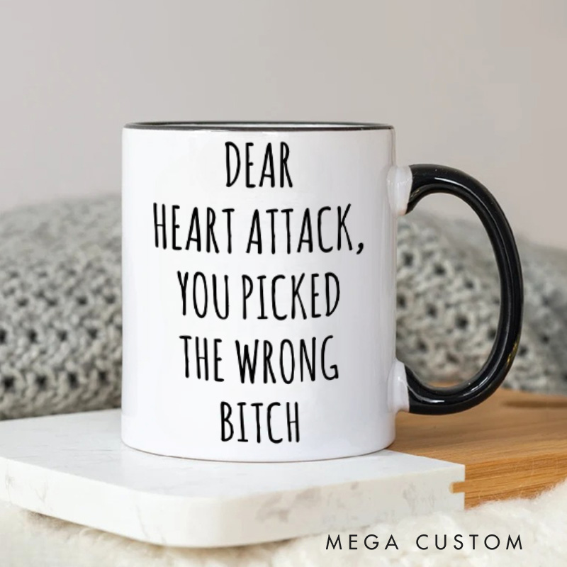 Personalized Dear Heart Attack You Picked the Wrong Fighter Empowering Statement Mugs