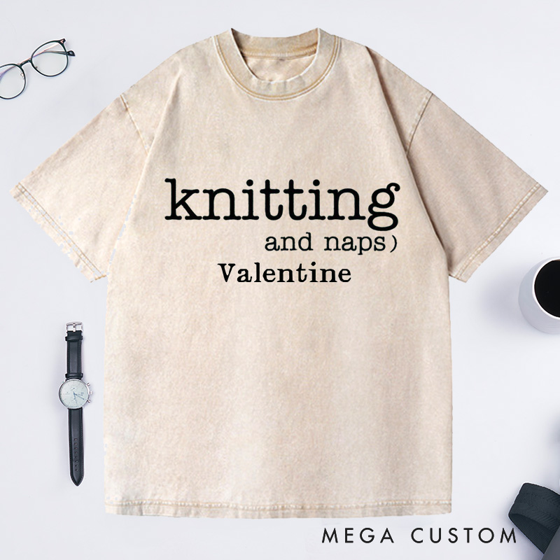 Personalized Knitting and Naps Washed T-Shirts Funny Knitting Gifts