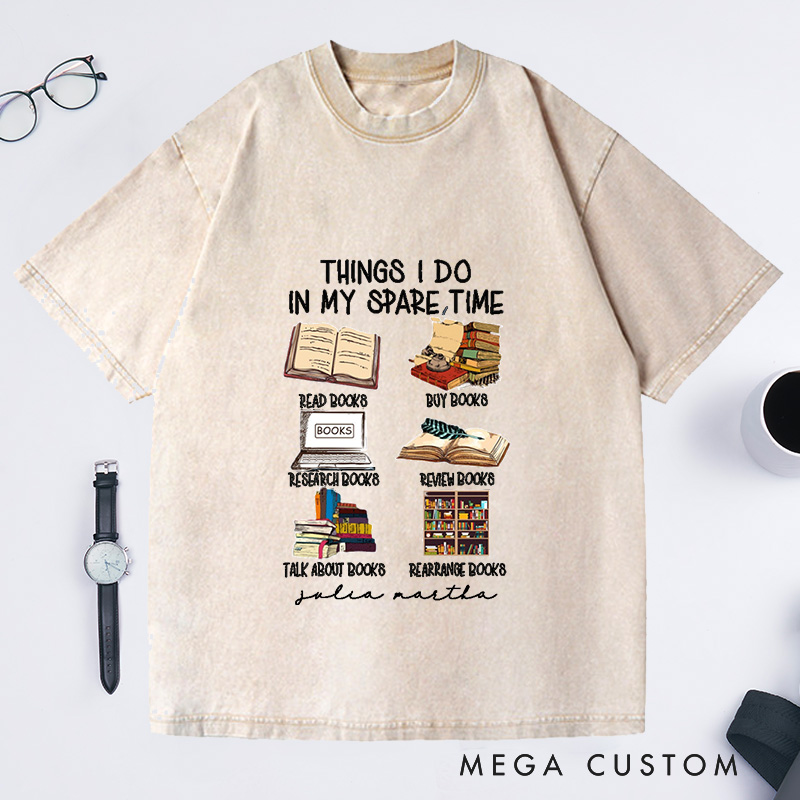 Personalized Things I Do In My Spare Time Washed T-Shirts Book Lover Gifts