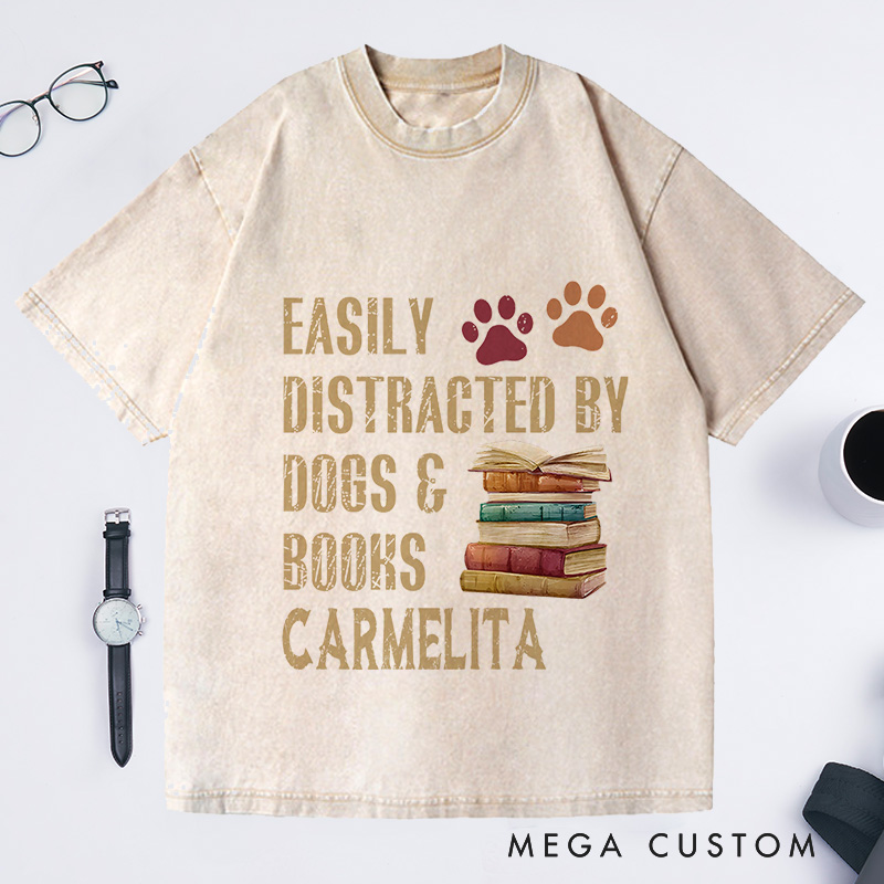 Personalized Easily Distracted By Dogs And Books Washed T-Shirts Book Lover Gift Funny Dog Shirt Dog Lover Shirt