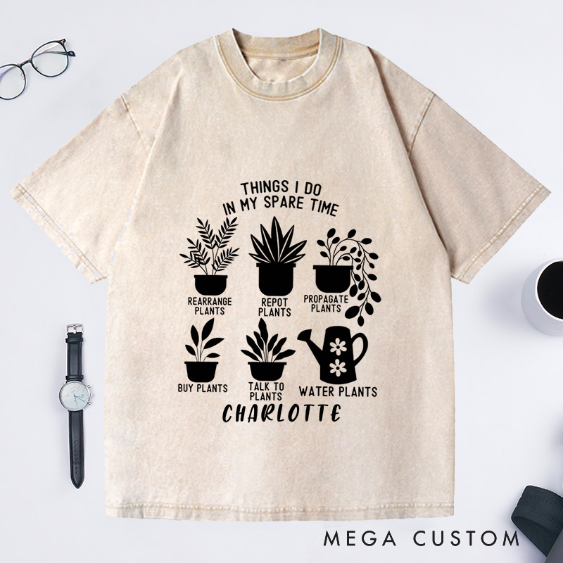 Personalized Things I Do in My Spare Time Plants Washed T-Shirts Plant Lover Gifts Gardening T-Shirt
