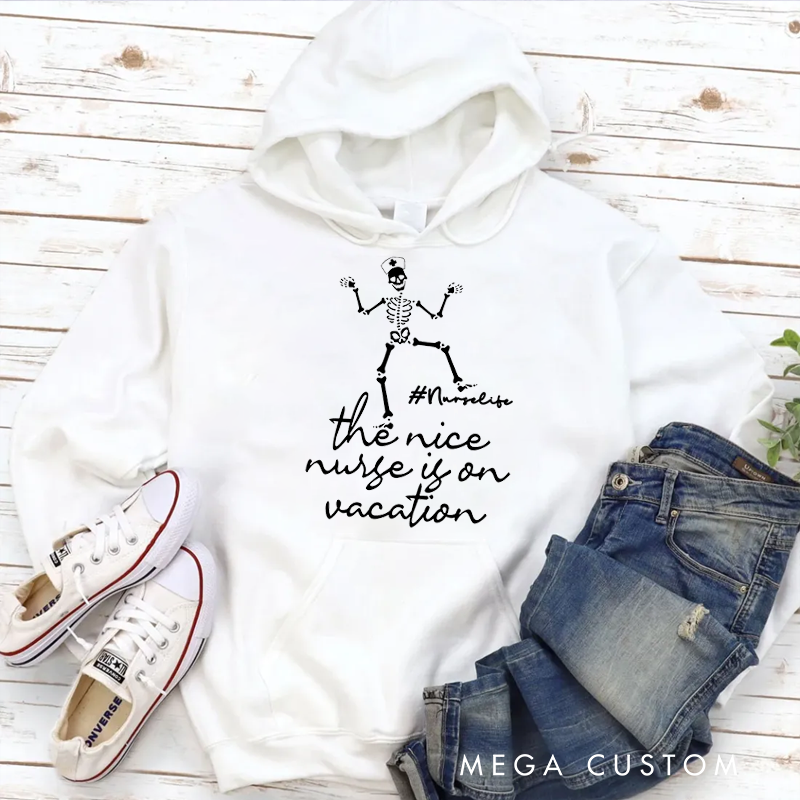 Personalized Hoodies for Nurse The Nice Nurse is On Vacation Hoodies Appreciation Gift for Nurse