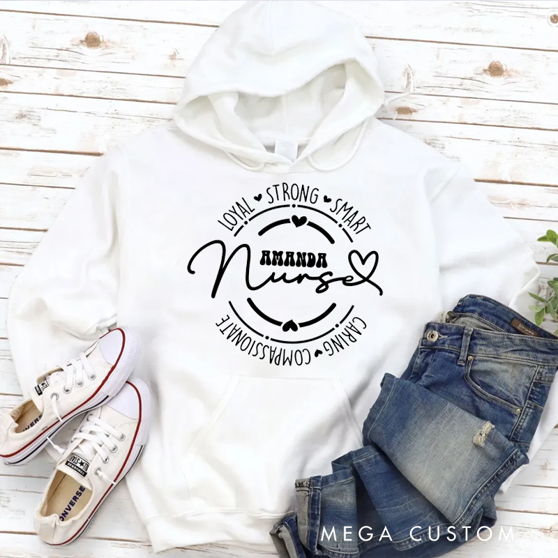 Personalized Hoodies for Nurse Loyal Strong Smart Caring Compassionate Hoodies Appreciation Gift for Nurse