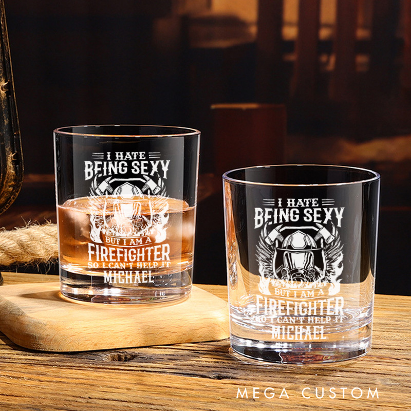 Personalized Firefighter Whiskey Glass Custom I Hate Being Sexy But I’m a Firefighter Design Whiskey Glass Engraved Glasses Gift Firefighter Retirement Gift