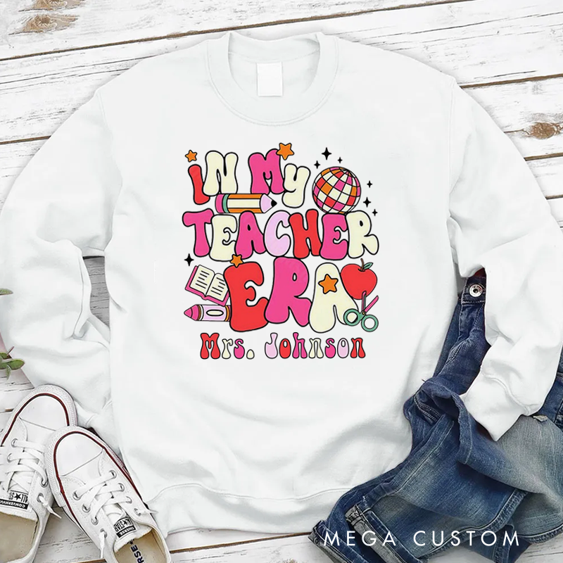 Personalized Teacher Sweatshirt In My Teacher Era Appreciation Gift for Teachers