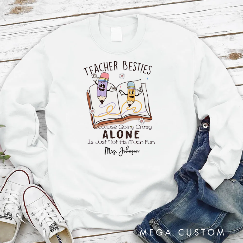 Personalized Hoodies for Teachers Teachers Besties Because Going Crazy Alone Hoodies Appreciation Gift for Teachers