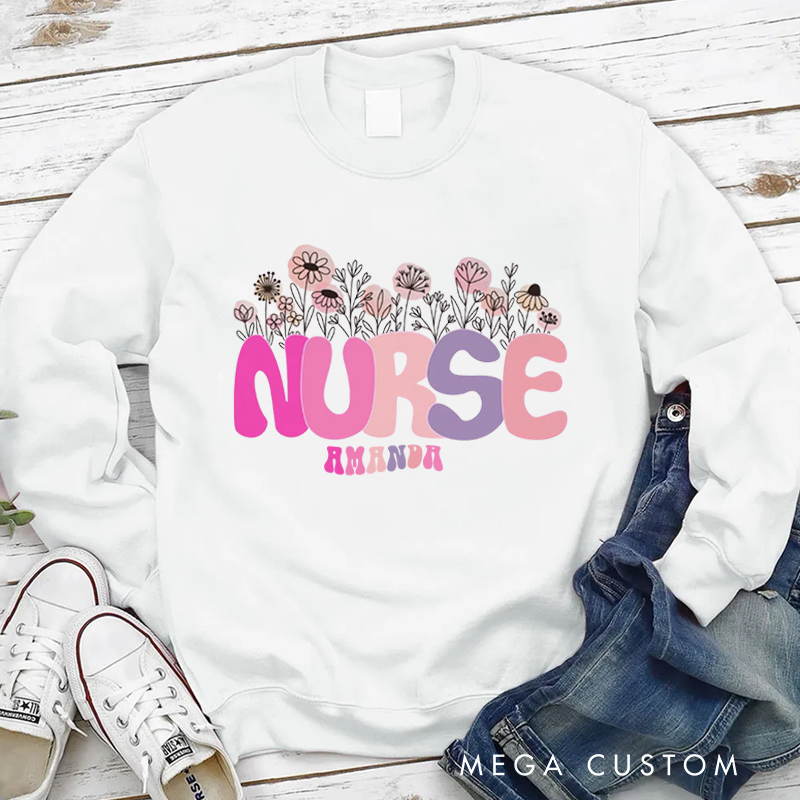 Personalized Nurse Sweatshirt Nurse Arrangement of Hand Drawn Flowers Appreciation Gift for Nurse