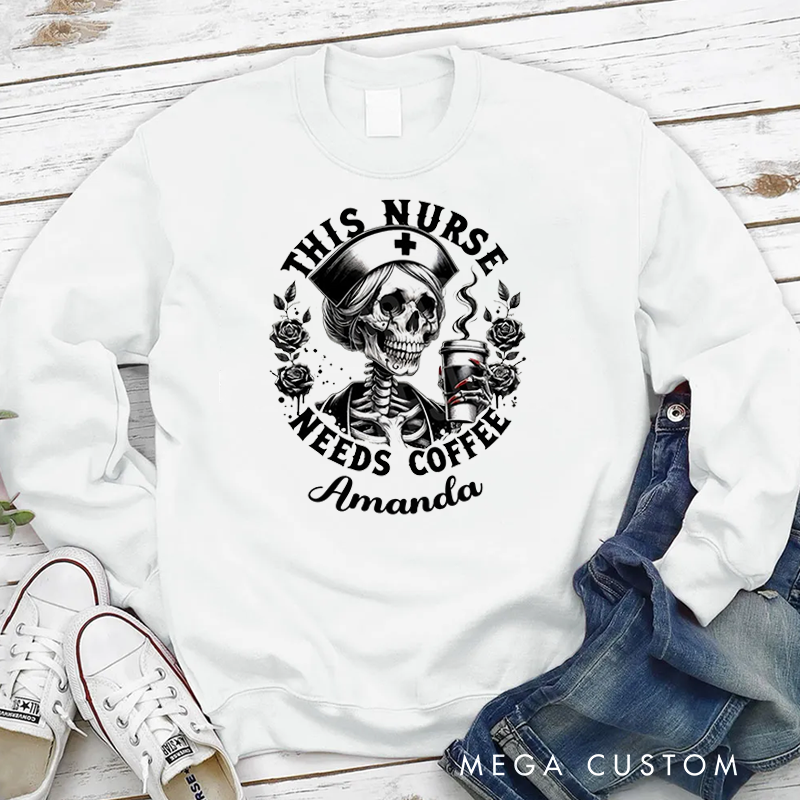Personalized Nurse Sweatshirt This Nurse Needs Coffee Appreciation Gift for Nurse