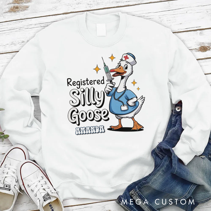 Personalized Nurse Sweatshirt Registered Silly Goose Appreciation Gift for Nurse