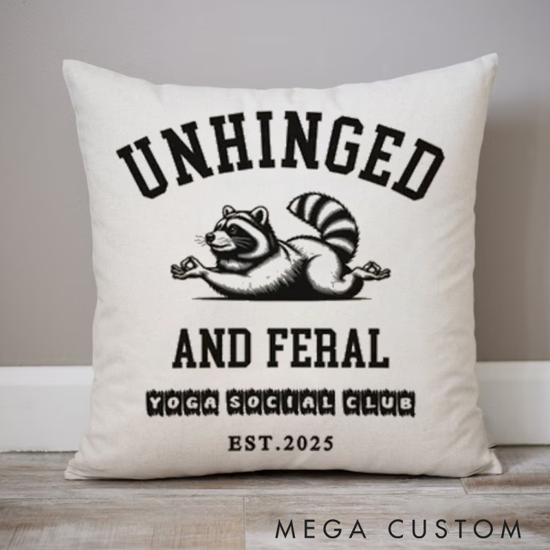Personalized Funny raccoon pillows "Unhinged and Feral" pillows Yoga Pillows Gift  Idea for Yoga Lover