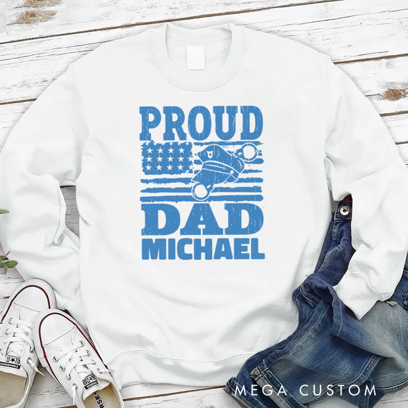Personalized Policeman Sweatshirt Proud Dad Appreciation Gift for Police Officers