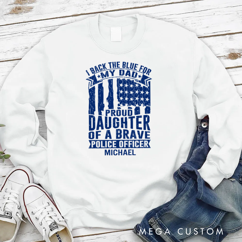 Personalized Policeman Sweatshirt Proud Daughter of a Brave Appreciation Gift for Police Officers