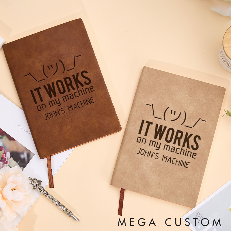 Personalized It Works On My Machine Leather Notebook Programmer Computer Technology Journal Gift for Geek Nerd Lovers 